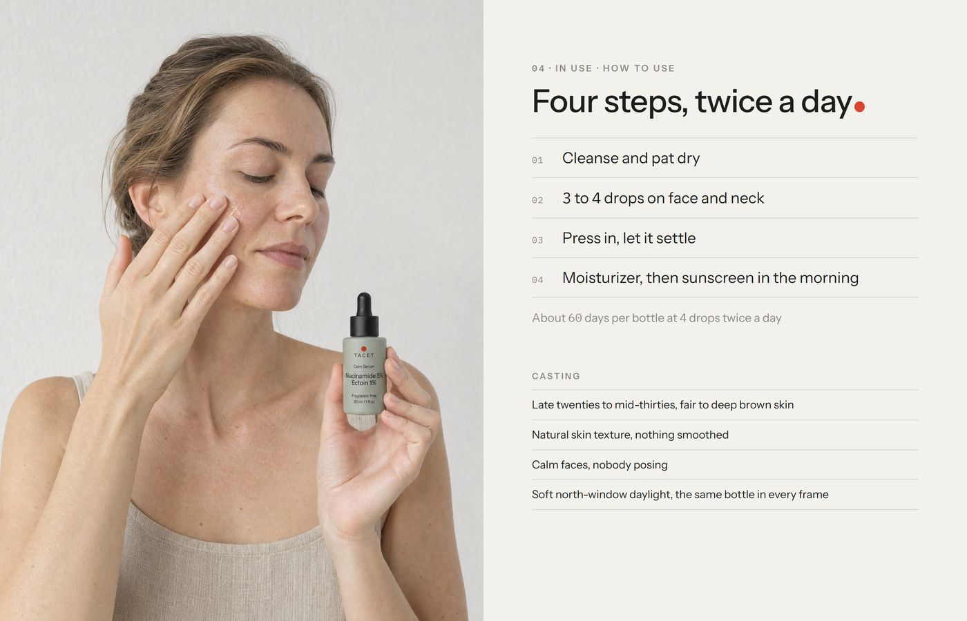Application: a woman holding the bottle to her face, four steps twice a day, with casting notes